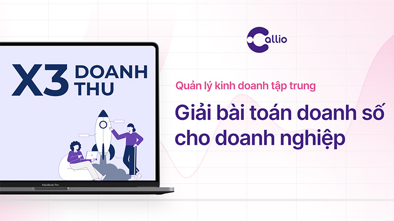 Cách mà Callio giúp hàng ngàn tổ chức
tăng gấp đôi doanh thu bán hàng